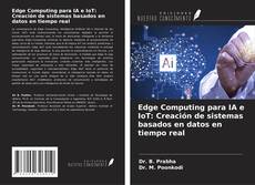 Capa do livro de Edge Computing para IA e IoT: Creación de sistemas basados en datos en tiempo real 