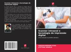 Обложка Scanner intraoral e tecnologia de impressão digital