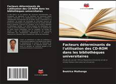 Facteurs déterminants de l'utilisation des CD-ROM dans les bibliothèques universitaires kitap kapağı