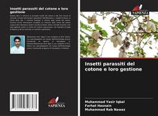 Bookcover of Insetti parassiti del cotone e loro gestione