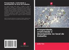 Portada del libro de Prosperidade, criatividade e desempenho no local de trabalho