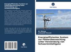 Capa do livro de Energieeffizientes System zur Fehlerüberwachung unter Verwendung von Schwarmintelligenz 
