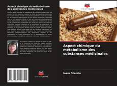 Couverture de Aspect chimique du métabolisme des substances médicinales