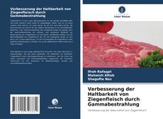 Buchcover von Verbesserung der Haltbarkeit von Ziegenfleisch durch Gammabestrahlung