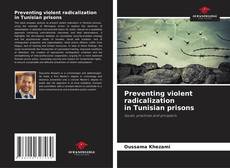 Preventing violent radicalization in Tunisian prisons kitap kapağı