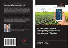 Couverture de Ocena stanu gleby w inteligentnym rolnictwie: Rozwiązania FPGA i AI