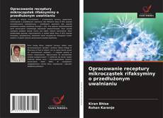 Couverture de Opracowanie receptury mikrocząstek rifaksyminy o przedłużonym uwalnianiu