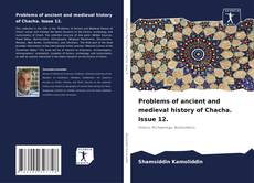 Bookcover of Problems of ancient and medieval history of Chacha. Issue 12.