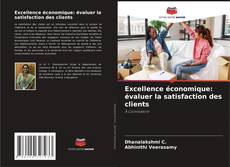 Capa do livro de Excellence économique: évaluer la satisfaction des clients 