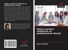 Bookcover of Wpływ wartości osobistych na podejmowanie decyzji