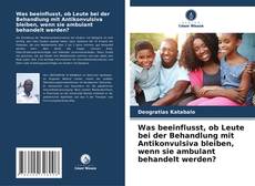 Bookcover of Was beeinflusst, ob Leute bei der Behandlung mit Antikonvulsiva bleiben, wenn sie ambulant behandelt werden?