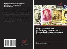 Bookcover of Międzynarodowe przepływy pieniężne i gospodarka Uzbekistanu