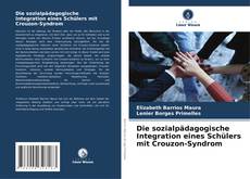 Buchcover von Die sozialpädagogische Integration eines Schülers mit Crouzon-Syndrom
