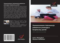 Portada del libro de Zaawansowane interwencje położnicze promujące bezpieczny poród