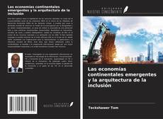 Couverture de Las economías continentales emergentes y la arquitectura de la inclusión