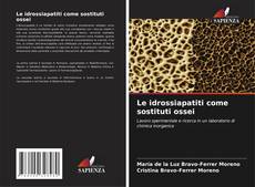 Portada del libro de Le idrossiapatiti come sostituti ossei