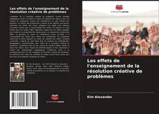 Copertina di Les effets de l'enseignement de la résolution créative de problèmes