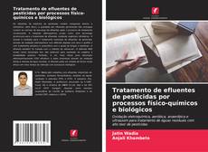 Borítókép a  Tratamento de efluentes de pesticidas por processos físico-químicos e biológicos - hoz