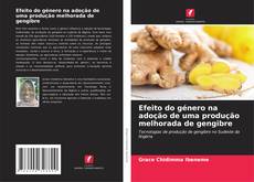 Обложка Efeito do género na adoção de uma produção melhorada de gengibre