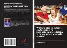 Borítókép a  Wpływ poczucia własnej skuteczności na zaangażowanie rodziców w naukę dzieci w szkole średniej - hoz