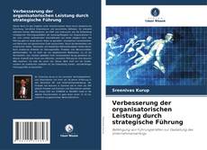 Couverture de Verbesserung der organisatorischen Leistung durch strategische Führung