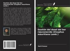 Capa do livro de Gestión del dosel del ber rejuvenecido (Zizyphus mauritiana Lamk.) 