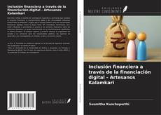 Buchcover von Inclusión financiera a través de la financiación digital - Artesanos Kalamkari