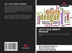 Bookcover of LET'S TALK ABOUT DENGUE