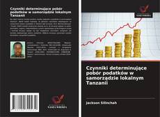 Bookcover of Czynniki determinujące pobór podatków w samorządzie lokalnym Tanzanii