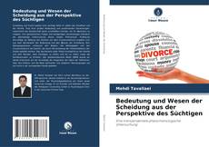 Copertina di Bedeutung und Wesen der Scheidung aus der Perspektive des Süchtigen