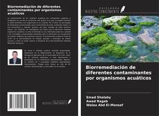 Biorremediación de diferentes contaminantes por organismos acuáticos kitap kapağı