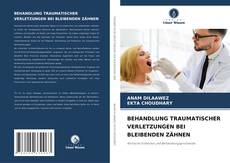 Copertina di BEHANDLUNG TRAUMATISCHER VERLETZUNGEN BEI BLEIBENDEN ZÄHNEN