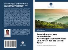 Copertina di Auswirkungen von behandeltem Kartonagenfabrikabwasser und Abfall auf die China-Aster