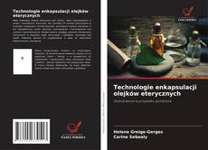 Bookcover of Technologie enkapsulacji olejków eterycznych