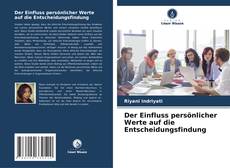 Der Einfluss persönlicher Werte auf die Entscheidungsfindung kitap kapağı