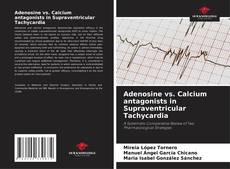 Bookcover of Adenosine vs. Calcium antagonists in Supraventricular Tachycardia