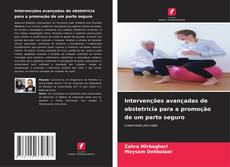 Buchcover von Intervenções avançadas de obstetrícia para a promoção de um parto seguro