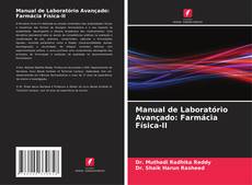 Borítókép a  Manual de Laboratório Avançado: Farmácia Física-II - hoz