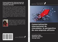 Couverture de Comercialización internacional de chocolates: la perspectiva de una empresa africana