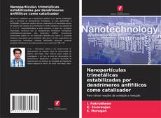 Borítókép a  Nanopartículas trimetálicas estabilizadas por dendrímeros anfifílicos como catalisador - hoz