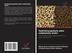 Buchcover von Hydroksyapatyty jako substytuty kości