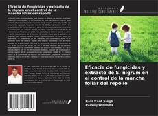 Bookcover of Eficacia de fungicidas y extracto de S. nigrum en el control de la mancha foliar del repollo