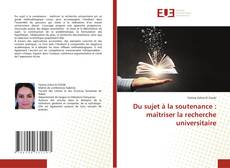 Couverture de Du sujet à la soutenance : maîtriser la recherche universitaire