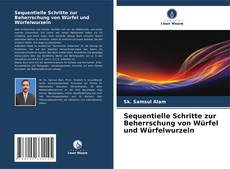 Обложка Sequentielle Schritte zur Beherrschung von Würfel und Würfelwurzeln