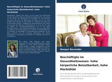 Обложка Beschäftigte im Gesundheitswesen: hohe körperliche Belastbarkeit, hohe Morbidität