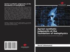 Couverture de Apriori synthetic judgments at the foundation of metaphysics