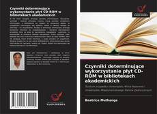 Capa do livro de Czynniki determinujące wykorzystanie płyt CD-ROM w bibliotekach akademickich 