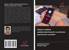 Buchcover von Wpływ mediów społecznościowych na zdrowie psychiczne uczniów