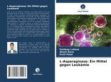 Buchcover von L-Asparaginase: Ein Mittel gegen Leukämie
