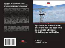 Capa do livro de Système de surveillance des défaillances économe en énergie utilisant l'intelligence collective 